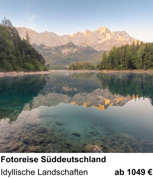 Perspektivischer Foto-Workshop über Fotoreise Süddeutschland: Idyllische Landschaften